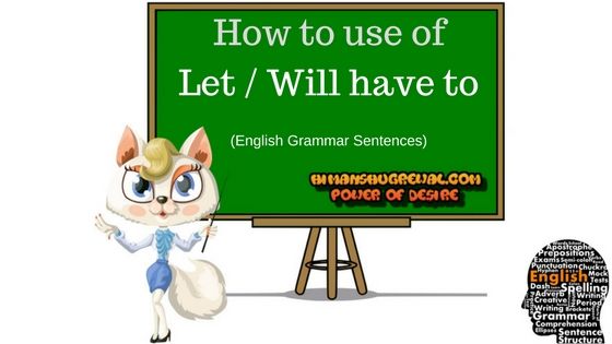 Let को और Will Have To को इंग्लिश में कैसे यूज़ करे (English Grammar Sentences)