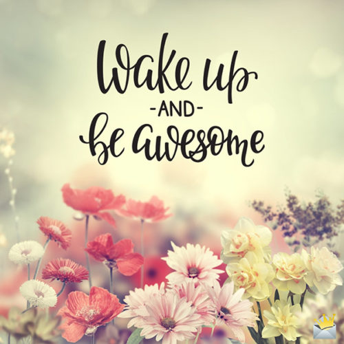 good morning image Wake up and be awesome