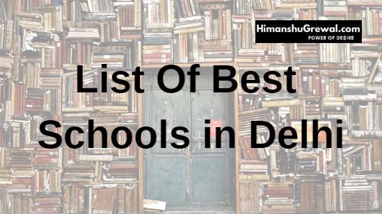 29 Best Schools in Delhi – दिल्ली के टॉप २९ बेस्ट स्कूल