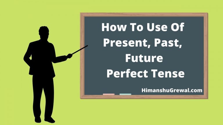 How To Use Of Present, Past, Future Perfect Tense