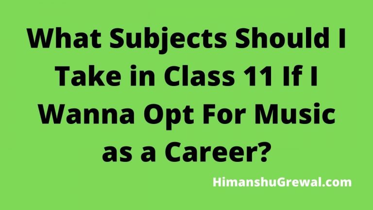 What Subjects Should I Take in Class 11 If I Wanna Opt For Music as a Career?