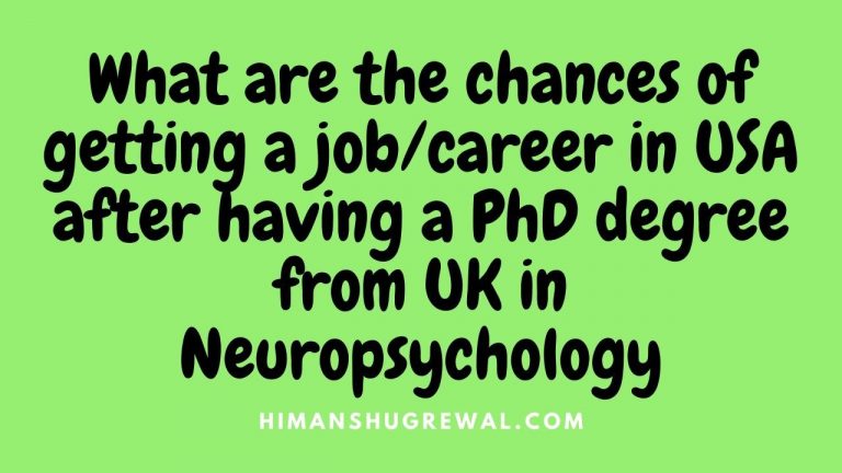 What are the chances of getting a job/career in USA after having a PhD degree from UK in Neuropsychology